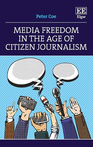 Media Freedom in the Age of Citizen Journalism.