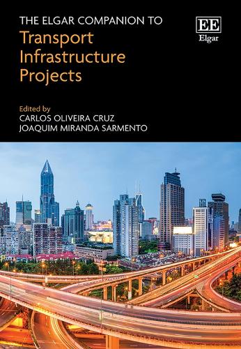 The Elgar Companion to Transport Infrastructure Projects.