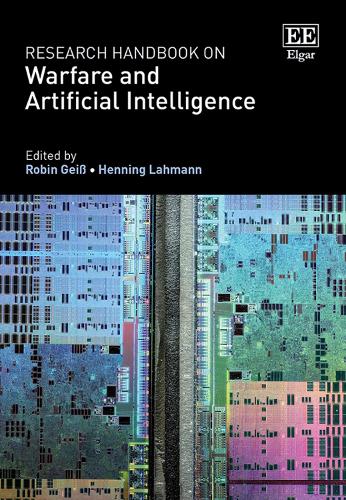 Research Handbook on Warfare and Artificial Intelligence.