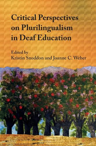 Critical Perspectives on Plurilingualism in Deaf Education.