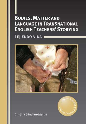 Bodies, Matter and Language in Transnational English Teachers' Storying
