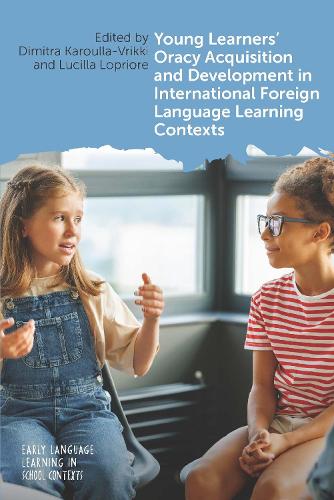 Young Learners' Oracy Acquisition and Development in International Foreign Language Learning Contexts.