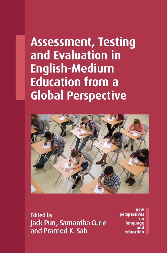 Assessment, Testing and Evaluation in English-Medium Education from a Global Perspective.
