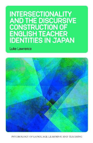 Intersectionality and the Discursive Construction of English Teacher Identities in Japan.