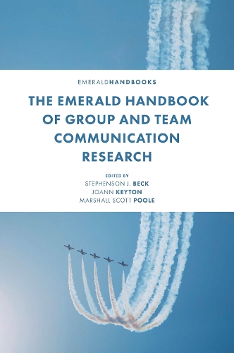 The Emerald Handbook of Group and Team Communication Research.