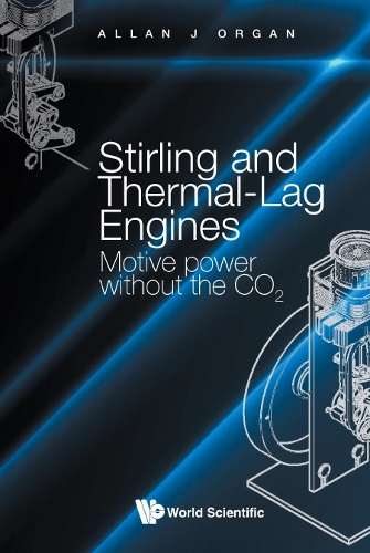 STIRLING AND THERMAL-LAG ENGINES: MOTIVE POWER WITHOUT THE CO2.