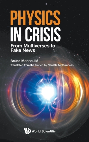 PHYSICS IN CRISIS: FROM MULTIVERSES TO FAKE NEWS.