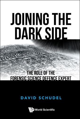 JOINING THE DARK SIDE: THE ROLE OF THE FORENSIC SCIENCE DEFENCE EXPERT.