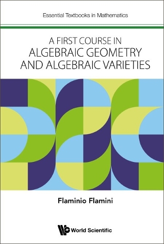 First Course In Algebraic Geometry And Algebraic Varieties, A.