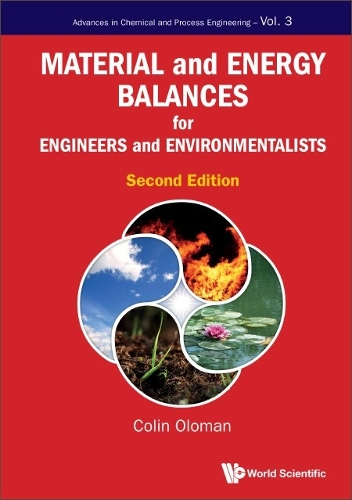 MATERIAL AND ENERGY BALANCES FOR ENGINEERS AND ENVIRONMENTALISTS (SECOND EDITION).