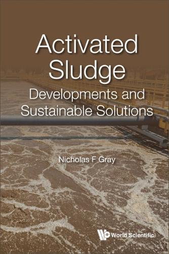 ACTIVATED SLUDGE: DEVELOPMENTS AND SUSTAINABLE SOLUTIONS.
