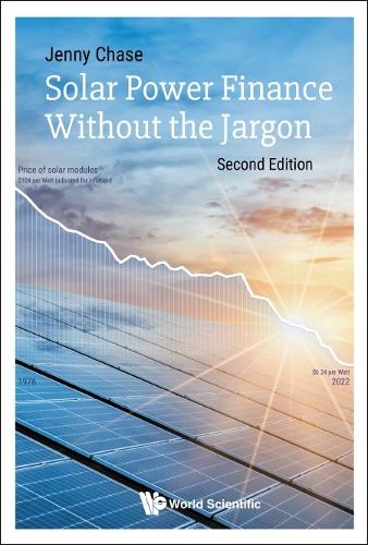 SOLAR POWER FINANCE WITHOUT THE JARGON (SECOND EDITION).