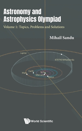 ASTRONOMY AND ASTROPHYSICS OLYMPIAD - VOLUME 1: TOPICS, PROBLEMS AND SOLUTIONS.