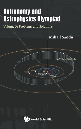 ASTRONOMY AND ASTROPHYSICS OLYMPIAD - VOLUME 3: PROBLEMS AND SOLUTIONS.