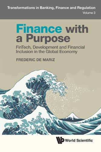 FINANCE WITH A PURPOSE: FINTECH, DEVELOPMENT AND FINANCIAL INCLUSION IN THE GLOBAL ECONOMY.