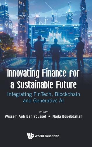 INNOVATING FINANCE FOR A SUSTAINABLE FUTURE: INTEGRATING FINTECH, BLOCKCHAIN AND GENERATIVE AI.