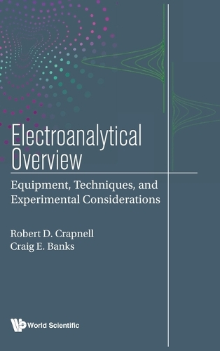 ELECTROANALYTICAL OVERVIEW: EQUIPMENT, TECHNIQUES, AND EXPERIMENTAL CONSIDERATIONS.