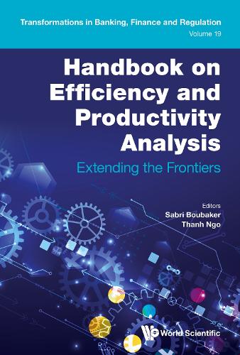 HANDBOOK ON EFFICIENCY AND PRODUCTIVITY ANALYSIS: EXTENDING THE FRONTIERS.