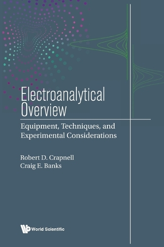 ELECTROANALYTICAL OVERVIEW: EQUIPMENT, TECHNIQUES, AND EXPERIMENTAL CONSIDERATIONS.