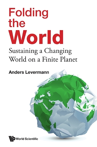FOLDING THE WORLD: SUSTAINING A CHANGING WORLD ON A FINITE PLANET.