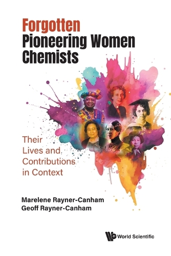 FORGOTTEN PIONEERING WOMEN CHEMISTS: THEIR LIVES AND CONTRIBUTIONS IN CONTEXT.