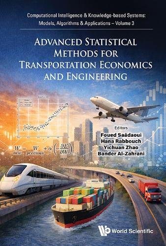 Advanced Statistical Methods For Transportation Economics And Engineering.