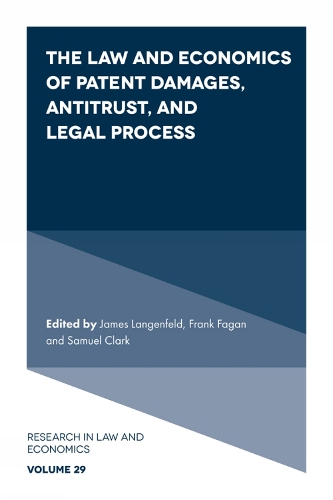 The Law and Economics of Patent Damages, Antitrust, and Legal Process.