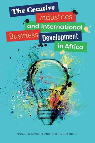 The Creative Industries and International Business Development in Africa.
