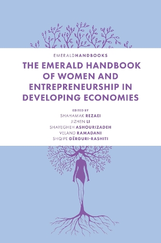 The Emerald Handbook of Women and Entrepreneurship in Developing Economies.