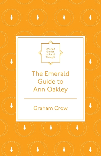 The Emerald Guide to Ann Oakley.