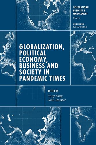 Globalization, Political Economy, Business and Society in Pandemic Times.