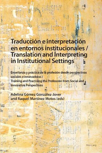 Traducción e interpretación en entornos institucionales / Translation and Interpreting in Institutional Settings