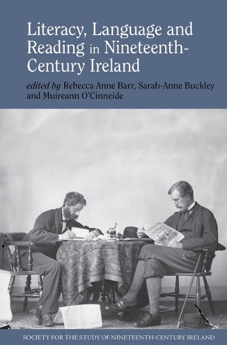 Literacy, Language and Reading in Nineteenth-Century Ireland.