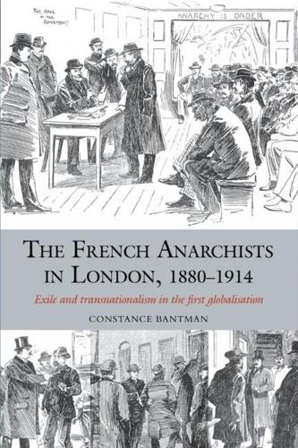 The French Anarchists in London, 1880-1914: Exile and Transnationalism in the First Globalisation.