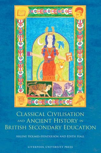 Classical Civilisation and Ancient History in British Secondary Education.