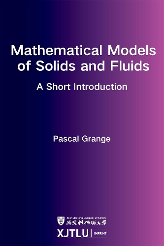 Mathematical Models of Solids and Fluids