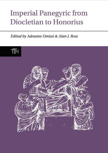 Imperial Panegyric from Diocletian to Honorius.