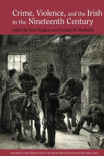 Crime, Violence and the Irish in the Nineteenth Century.