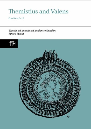 Themistius and Valens: Orations 6-13.