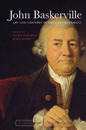 John Baskerville: Art and Industry in the Enlightenment.