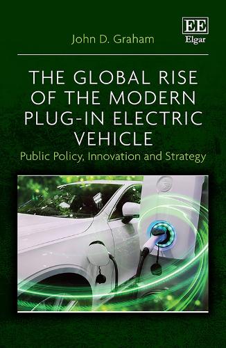 The Global Rise of the Modern Plug-In Electric Vehicle: Public Policy, Innovation and Strategy.