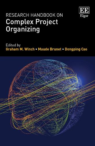 Research Handbook on Complex Project Organizing.
