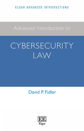 Advanced Introduction to Cybersecurity Law.