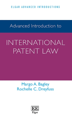 Advanced Introduction to International Patent Law.