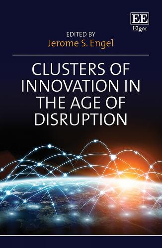 Clusters of Innovation in the Age of Disruption.