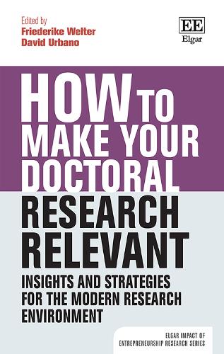 How to Make your Doctoral Research Relevant: Insights and Strategies for the Modern Research Environment.