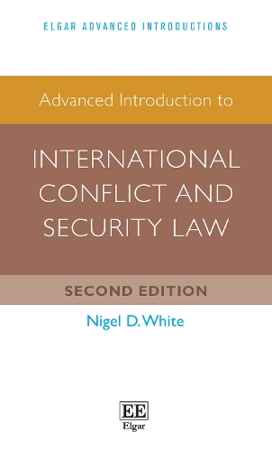 Advanced Introduction to International Conflict and Security Law.