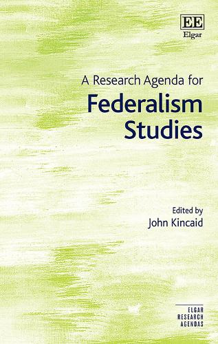 A Research Agenda for Federalism Studies.