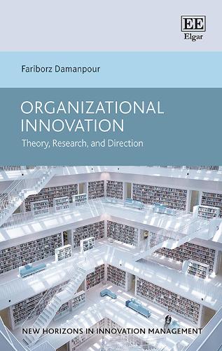 Organizational Innovation: Theory, Research, and Direction.