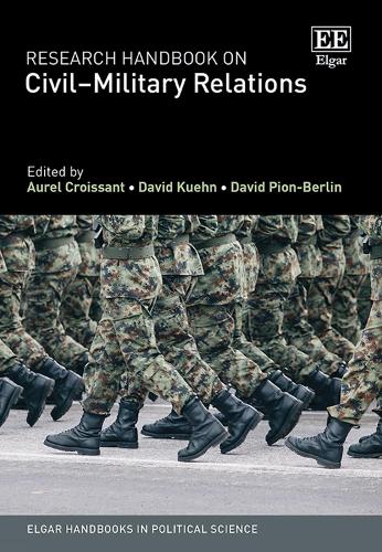 Research Handbook on Civil-Military Relations.